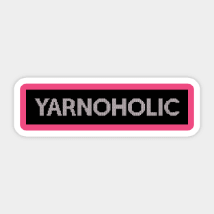 Yarnoholic Sticker